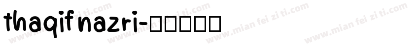 thaqif nazri字体转换